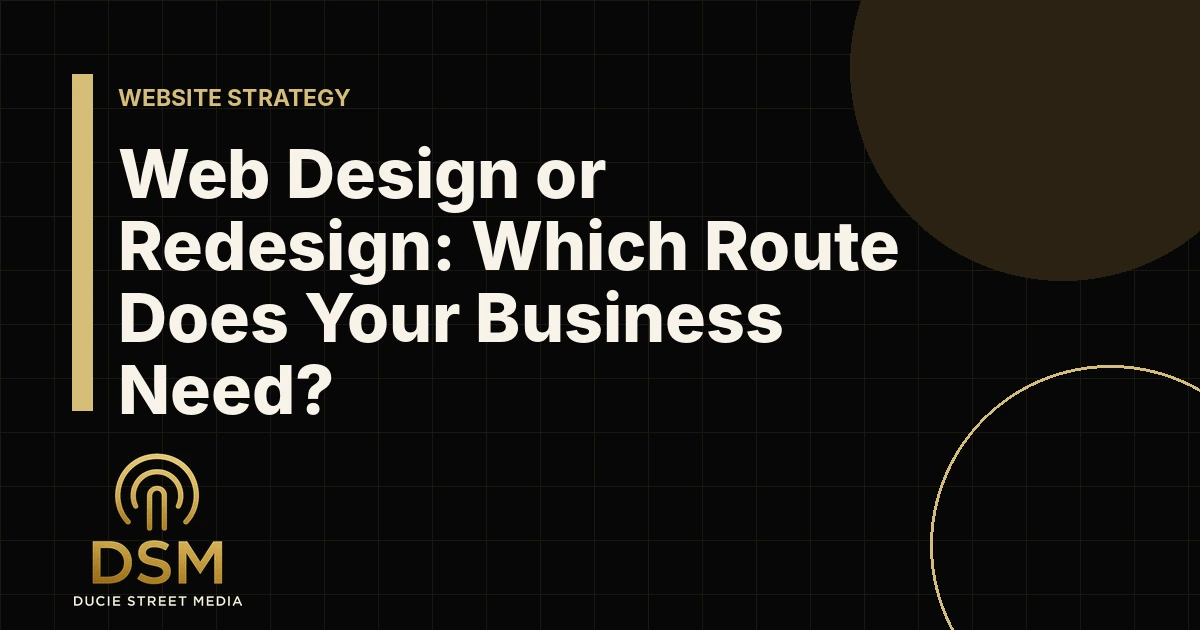 Web Design or Website Redesign: Which Does Your Business Need?