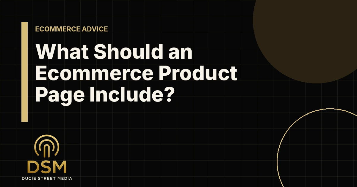 What Should an Ecommerce Product Page Include?
