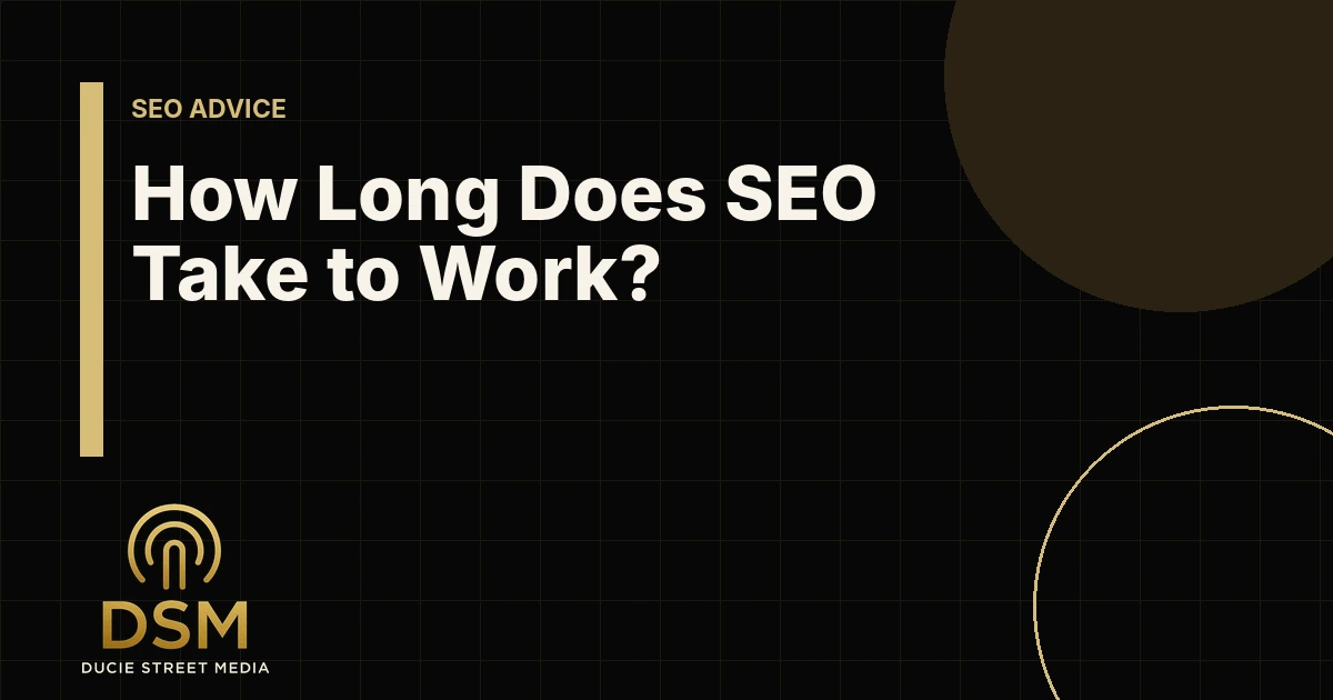 How Long Does SEO Take to Work?