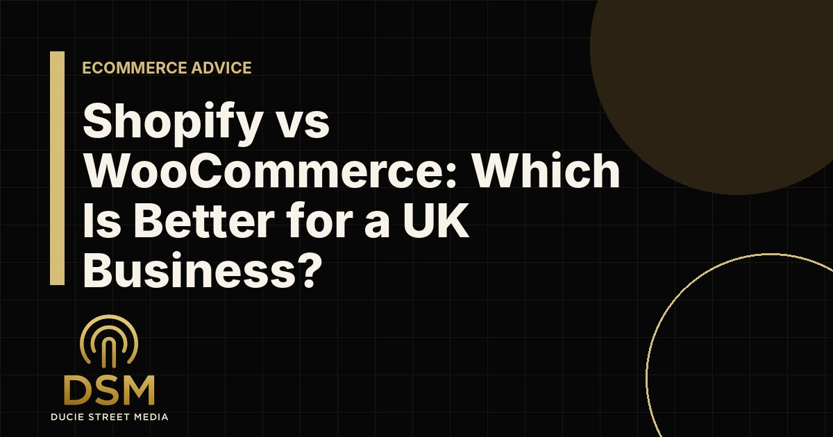 Shopify vs WooCommerce: Which Is Better for a UK Business?